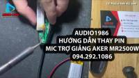 Audio1986 | Hướng dẫn Thay Pin cho micro không dây bộ Aker 2500w 094.292.1086