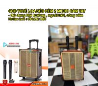 CHO THUÊ LOA KÉO KÈM 2 MICRO CẦM TAY TẠI HÀ NỘI