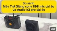 So sánh máy hỗ trợ giải sony sn898 mic cài áo với máy hỗ trợ audio K3 Pro mic cài áo tại audio1986