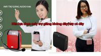 Nên mua máy trợ giảng loa mic không dây hay máy trợ giảng có dây